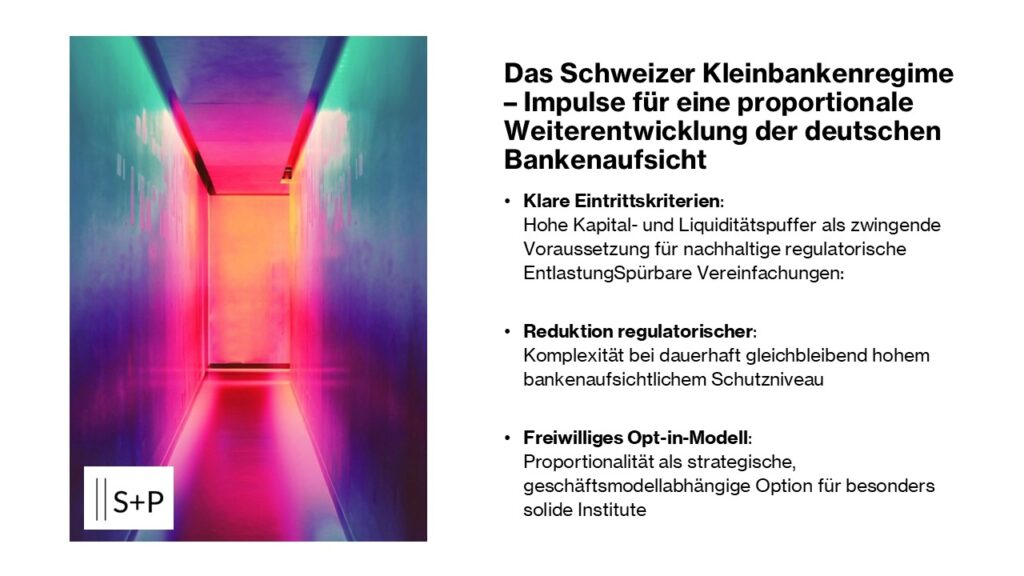 Das Schweizer Kleinbankenregime als Modell für eine konsequent proportionale Bankenaufsicht in Deutschland